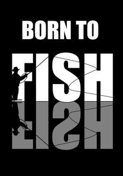 Cover for Born for It · Born To Fish (Paperback Book) (2019)