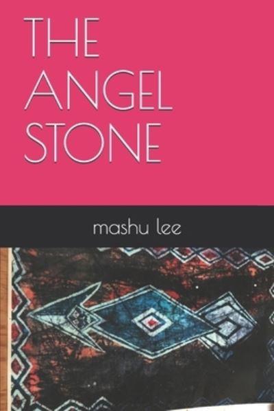 Cover for Mashu Lee · The Angel Stone (Paperback Book) (2021)