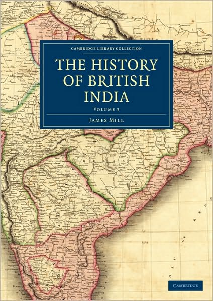 Cover for James Mill · The History of British India - Cambridge Library Collection - South Asian History (Paperback Book) (2010)