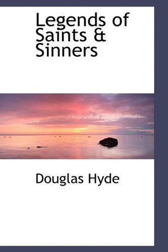 Cover for Douglas Hyde · Legends of Saints &amp; Sinners (Hardcover Book) (2009)