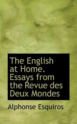 Cover for Alphonse Esquiros · The English at Home. Essays from the Revue Des Deux Mondes (Paperback Book) (2009)