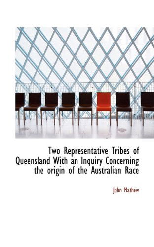 Cover for John Mathew · Two Representative Tribes of Queensland with an Inquiry Concerning the Origin of the Australian Race (Pocketbok) (2009)