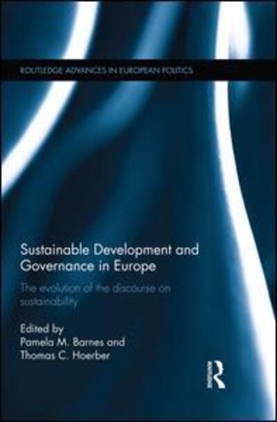 Sustainable Development and Governance in Europe: The Evolution of the Discourse on Sustainability - Routledge Advances in European Politics -  - Livres - Taylor & Francis Ltd - 9781138933798 - 18 juillet 2015