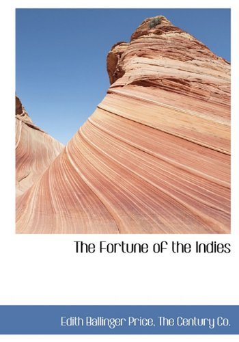 Cover for Edith Ballinger Price · The Fortune of the Indies (Innbunden bok) (2010)