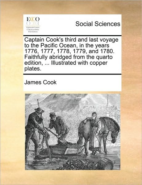 Cover for James Cook · Captain Cook's Third and Last Voyage to the Pacific Ocean, in the Years 1776, 1777, 1778, 1779, and 1780. Faithfully Abridged from the Quarto Edition, (Paperback Book) (2010)