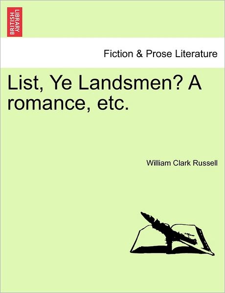 Cover for William Clark Russell · List, Ye Landsmen? a Romance, Etc. (Paperback Book) (2011)