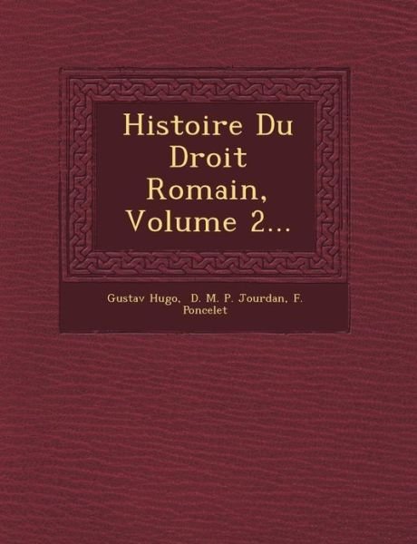 Cover for F. Poncelet · Histoire Du Droit Romain, Volume 2... (Paperback Book) [French edition] (2012)