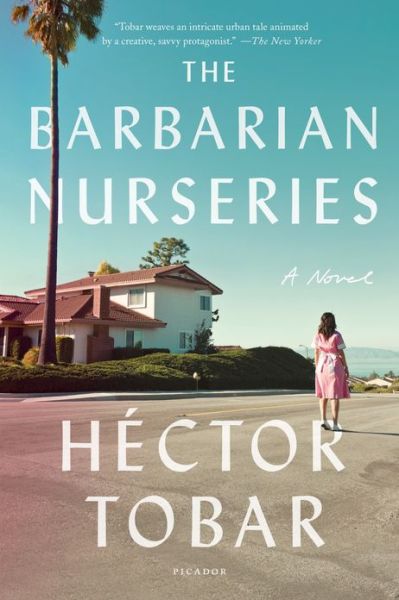 Cover for Hector Tobar · The Barbarian Nurseries: A Novel (Paperback Book) (2012)