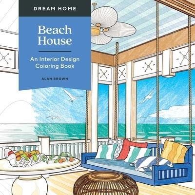 Cover for Alan Brown · Dream Home: Beach House: An Interior Design Coloring Book (Paperback Bog) (2022)