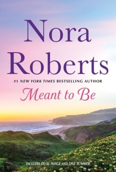 Meant to Be: 2-in-1: Dual Image and One Summer - Nora Roberts - Boeken - St. Martin's Publishing Group - 9781250873798 - 24 januari 2023