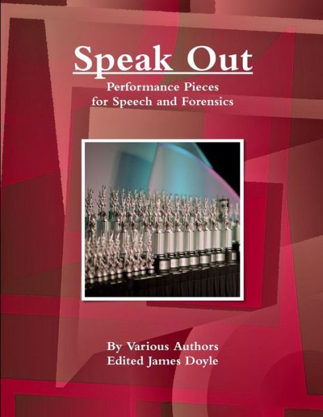 Speak Out - James Doyle - Books - Lulu Press, Inc. - 9781300800798 - March 4, 2013