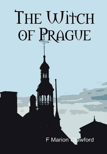 The Witch of Prague - F. Marion Crawford - Livros - Lulu.com - 9781304969798 - 24 de março de 2014