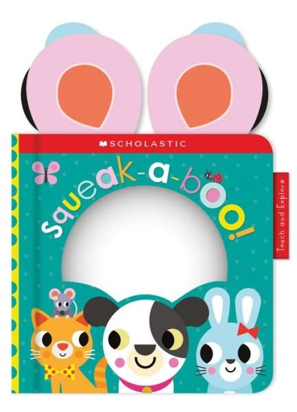 Cover for Scholastic · Squeak-A-Boo: Scholastic Early Learners (Touch and Explore) - Scholastic Early Learners (Kartonbuch) (2020)