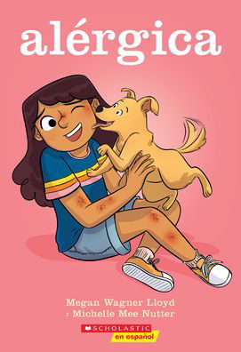 Alergica (Allergic) - Megan Wagner Lloyd - Books - Scholastic en Espanol - 9781338830798 - August 2, 2022