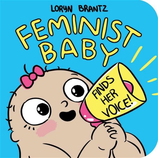 Cover for Loryn Brantz · Feminist Baby Finds Her Voice! (Kartongbok) (2018)