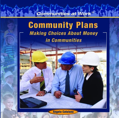 Cover for Angela Catalano · Community Plans:: Making Choices About Money in Communities (Communities at Work) (Hardcover Book) (2005)