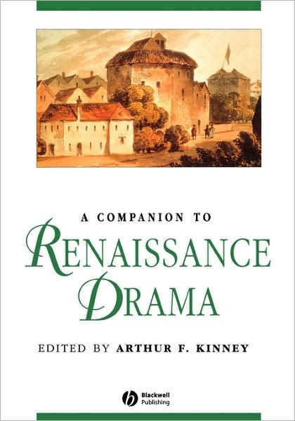 Cover for AF Kinney · A Companion to Renaissance Drama - Blackwell Companions to Literature and Culture (Paperback Bog) [New edition] (2004)