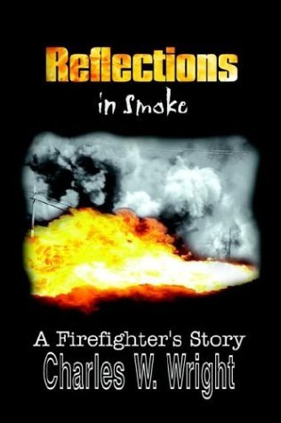 Cover for Charles Wright · Reflections in Smoke: a Firefighter's Story (Paperback Bog) (2003)