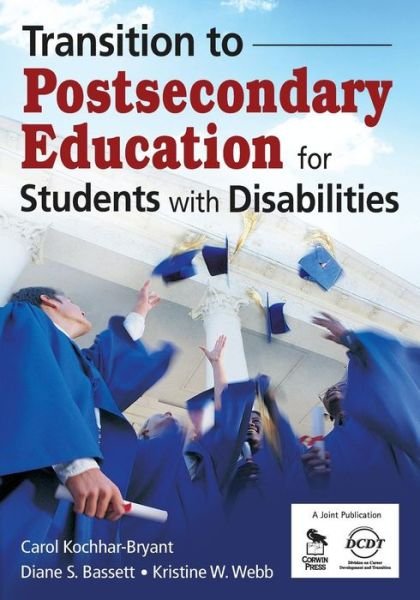 Transition to Postsecondary Education for Students With Disabilities - Carol A. Kochhar-Bryant - Livros - SAGE Publications Inc - 9781412952798 - 18 de novembro de 2008