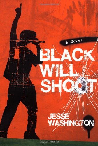 Cover for Jesse Washington · Black Will Shoot: A Novel (Paperback Book) (2008)