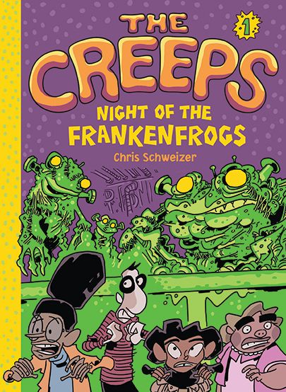 The Creeps: Book 1: Night of the Frankenfrogs - Chris Schweizer - Books - Abrams - 9781419713798 - August 11, 2015