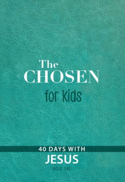 Cover for Amanda Jenkins · The Chosen for Kids - Book One: 40 Days with Jesus (Leather Book) (2023)