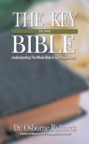 Cover for Osborne Richards · The Key to the Bible: Understanding the Whole Bible in Just Three Hours (Pocketbok) (2006)