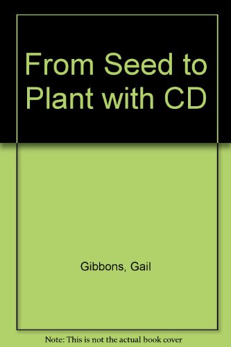 Cover for Gail Gibbons · From Seed to Plant (Paperback Book &amp; Cd) (Paperback Book) [Pap / Com edition] (2012)