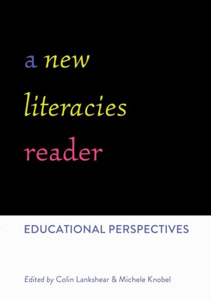 Cover for Colin Lankshear · A New Literacies Reader: Educational Perspectives - New Literacies and Digital Epistemologies (Paperback Book) [New edition] (2013)