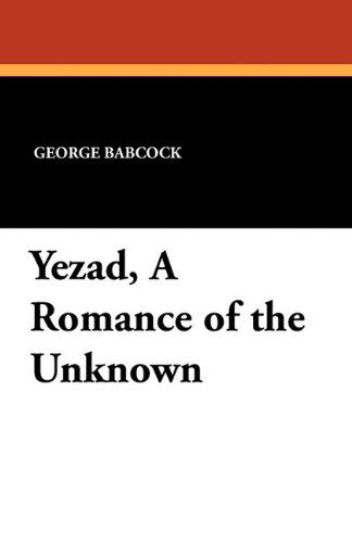 Cover for George Babcock · Yezad, a Romance of the Unknown (Paperback Book) (2024)