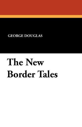 Cover for George Douglas · The New Border Tales (Paperback Book) (2024)