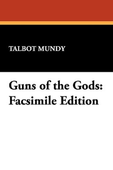 Cover for Talbot Mundy · Guns of the Gods: Facsimile Edition (Hardcover Book) (2024)