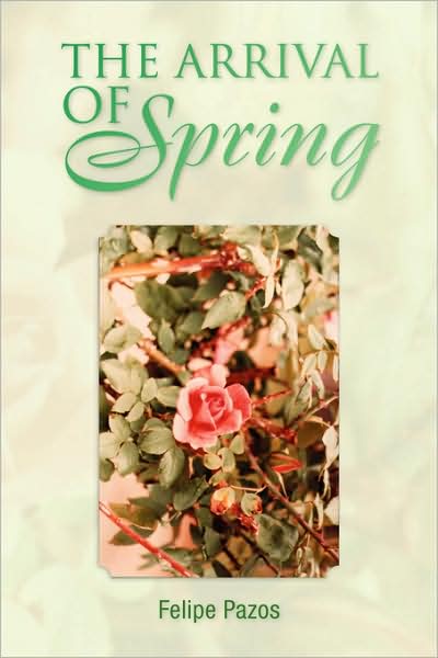 Cover for Felipe Pazos · The Arrival of Spring (Paperback Book) (2008)