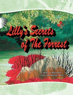 Cover for Cheryl Henderson-Ross · Lilly's Secret of the Forrest (Pocketbok) (2017)