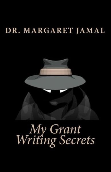 Cover for Margaret Jamal · My Grant Writing Secrets (Paperback Book) (2009)