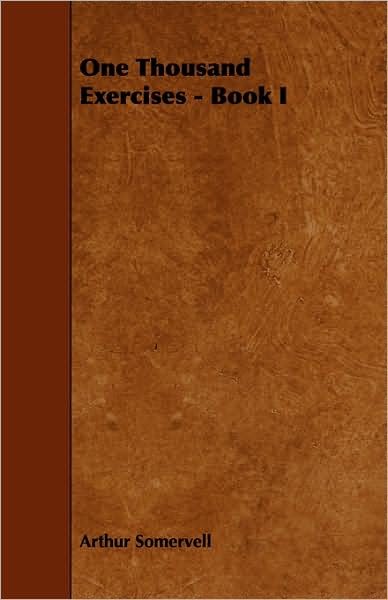 Cover for Arthur Somervell · One Thousand Exercises - Book I (Pocketbok) (2008)