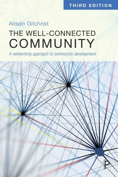 Cover for Alison Gilchrist · The Well-Connected Community: A Networking Approach to Community Development (Taschenbuch) [3 New edition] (2019)