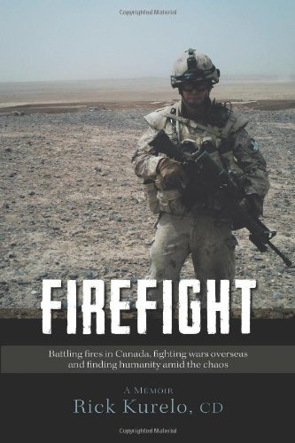 Cover for CD Rick Kurelo · Firefight - Battling Fires in Canada, Fighting Wars Overseas and Finding Humanity Amid the Chaos (Hardcover bog) (2014)