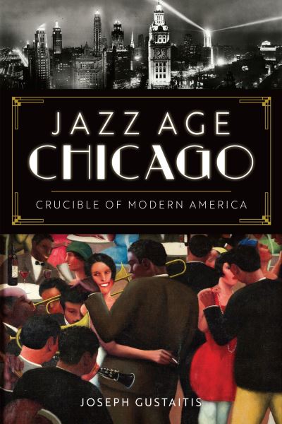 Cover for Joseph Gustaitis · Jazz Age Chicago (Paperback Book) (2022)