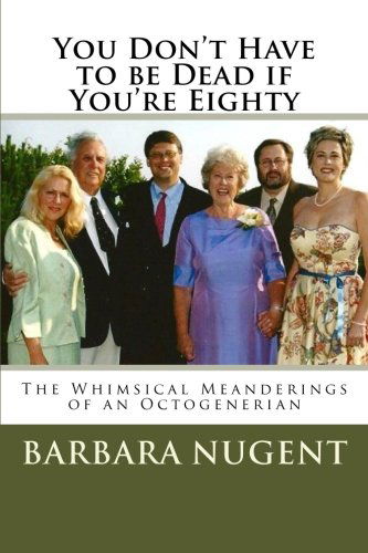 Cover for Barbara Nugent · You Don't Have to Be Dead if You're Eighty (Paperback Book) (2012)