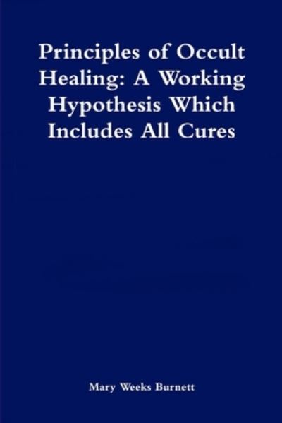 Cover for Mary Weeks Burnett · Principles of Occult Healing (Paperback Book) (2012)