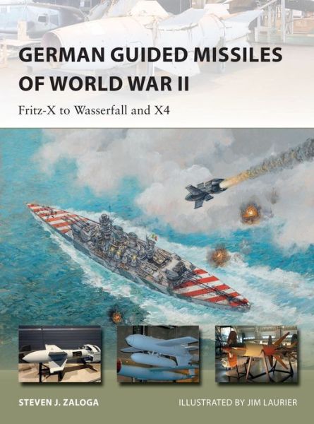 Cover for Zaloga, Steven J. (Author) · German Guided Missiles of World War II: Fritz-X to Wasserfall and X4 - New Vanguard (Paperback Book) (2019)