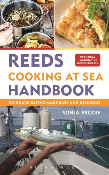 Reeds Cooking at Sea Handbook - Sonja Brodie - Bøker - Bloomsbury Publishing PLC - 9781472927798 - 23. mars 2017