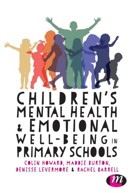 Cover for Colin Howard · Children's Mental Health and Emotional Well-being in Primary Schools : A whole school approach (Pocketbok) (2017)