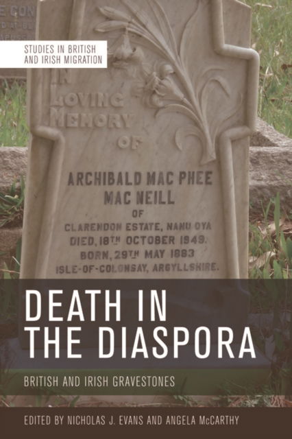Cover for Evans  Nicholas · Death in the Diaspora: British and Irish Gravestones - Studies in British and Irish Migration (Paperback Book) (2022)