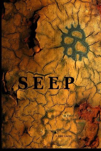 Cover for J. Eric Laing · Seep (Paperback Book) (2012)