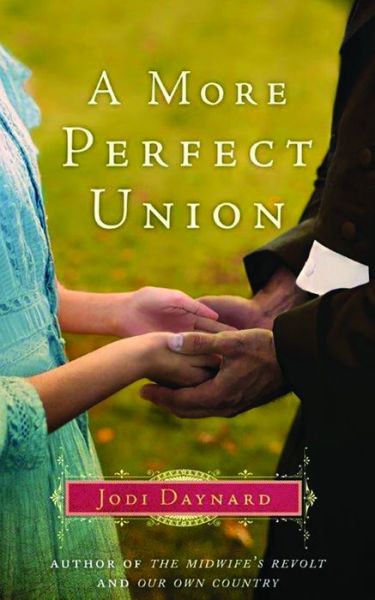 Cover for Jodi Daynard · A More Perfect Union: A Novel - The Midwife (Paperback Book) (2017)