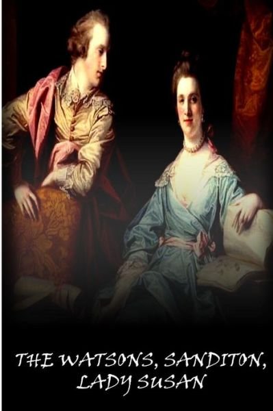 Cover for Jane Austen · The Watsons, Sanditon, Lady Susan (Taschenbuch) (2012)