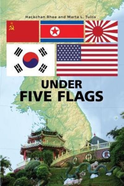 Cover for Hackchan Rhee · Under Five Flags (Paperback Book) (2016)