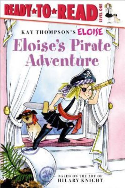 Eloise's Pirate Adventure - Lisa McClatchy - Książki - Simon Spotlight - 9781481499798 - 26 września 2017